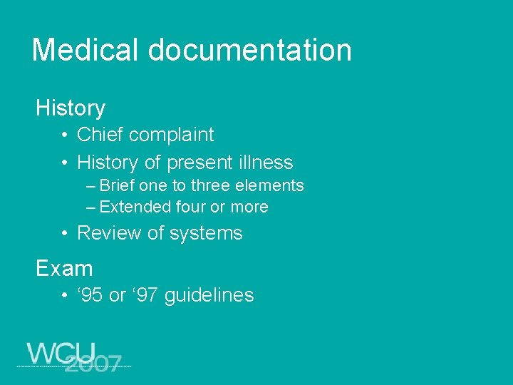 Medical documentation History • Chief complaint • History of present illness – Brief one