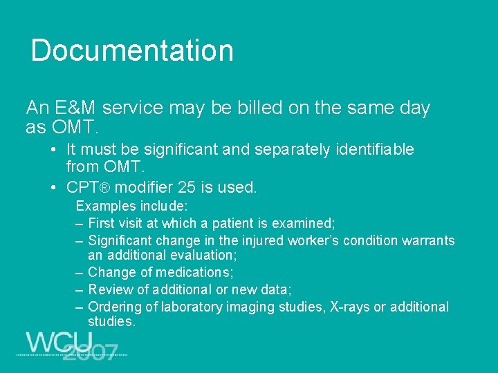Documentation An E&M service may be billed on the same day as OMT. •