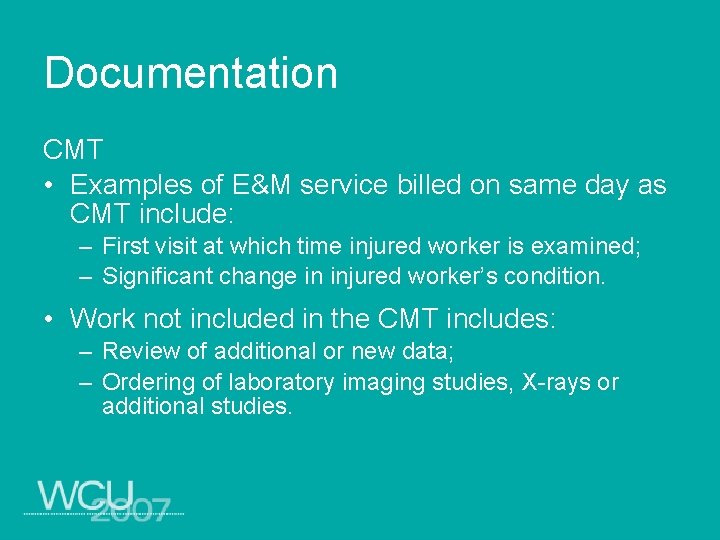 Documentation CMT • Examples of E&M service billed on same day as CMT include: