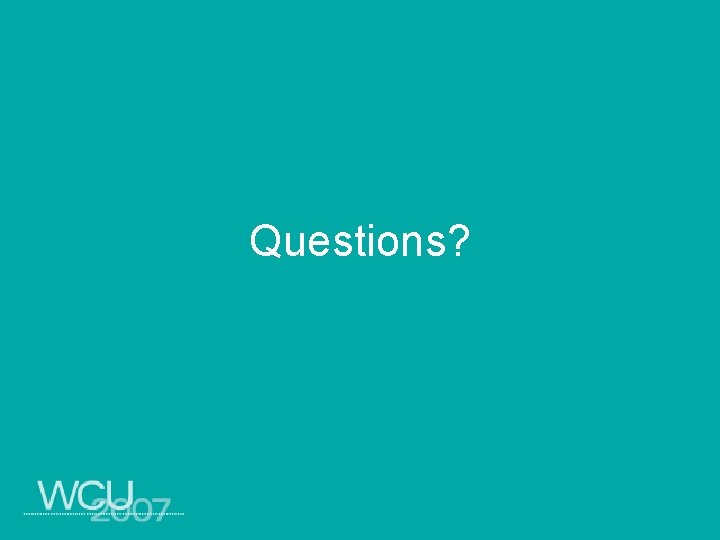 Questions? 