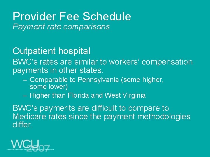 Provider Fee Schedule Payment rate comparisons Outpatient hospital BWC’s rates are similar to workers’