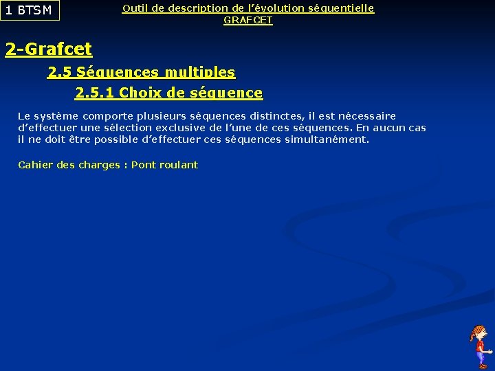 1 BTSM Outil de description de l’évolution séquentielle GRAFCET 2 -Grafcet 2. 5 Séquences