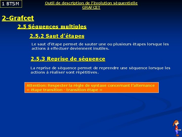 1 BTSM Outil de description de l’évolution séquentielle GRAFCET 2 -Grafcet 2. 5 Séquences