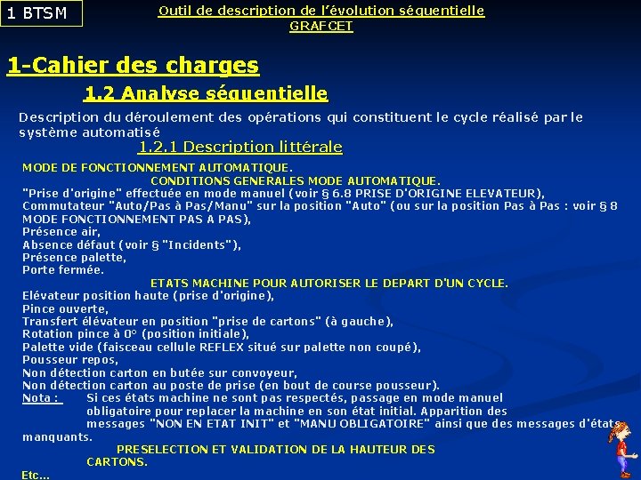 1 BTSM Outil de description de l’évolution séquentielle GRAFCET 1 -Cahier des charges 1.