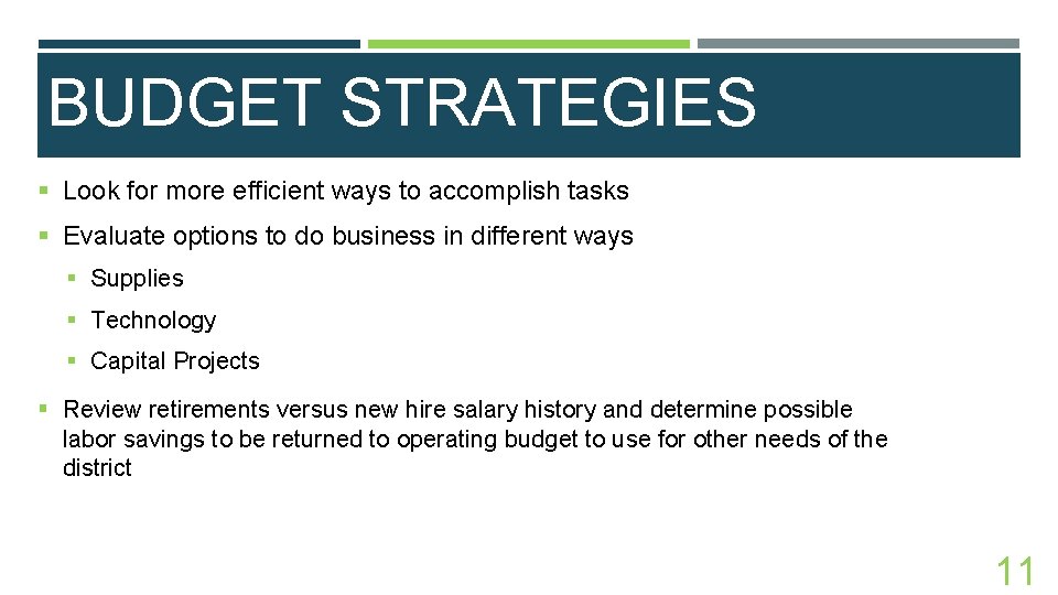 BUDGET STRATEGIES § Look for more efficient ways to accomplish tasks § Evaluate options