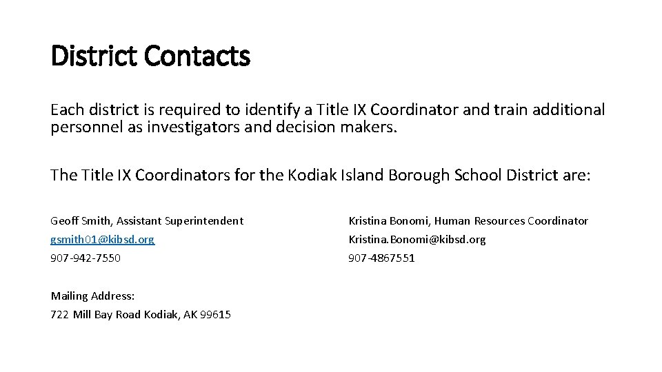 District Contacts Each district is required to identify a Title IX Coordinator and train