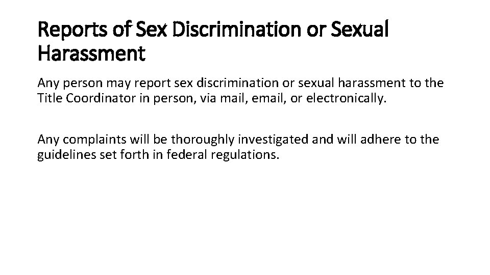 Reports of Sex Discrimination or Sexual Harassment Any person may report sex discrimination or