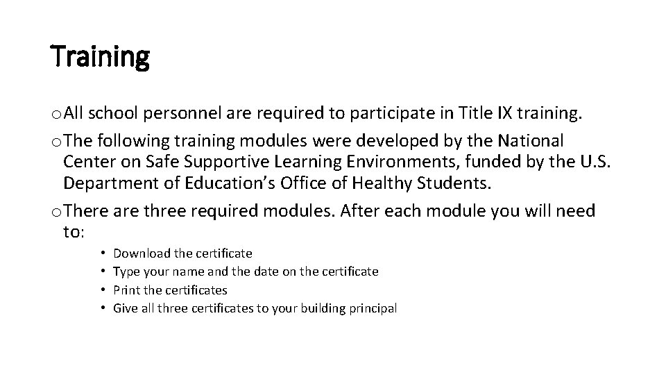 Training o All school personnel are required to participate in Title IX training. o