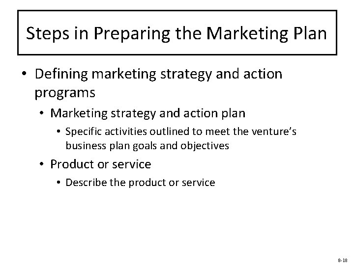 Steps in Preparing the Marketing Plan • Defining marketing strategy and action programs •