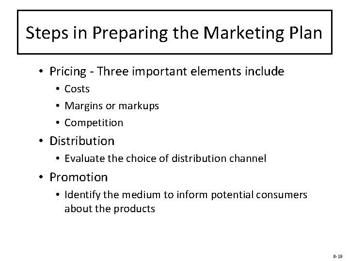 Steps in Preparing the Marketing Plan • Pricing - Three important elements include •
