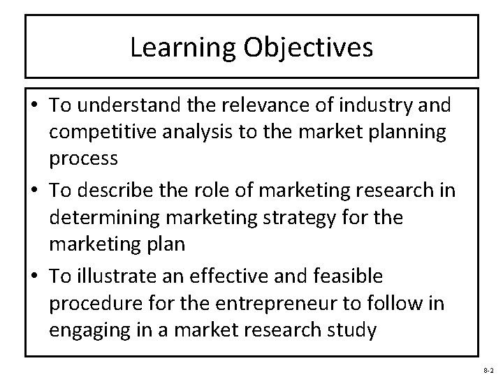 Learning Objectives • To understand the relevance of industry and competitive analysis to the