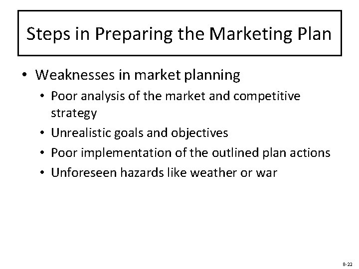Steps in Preparing the Marketing Plan • Weaknesses in market planning • Poor analysis