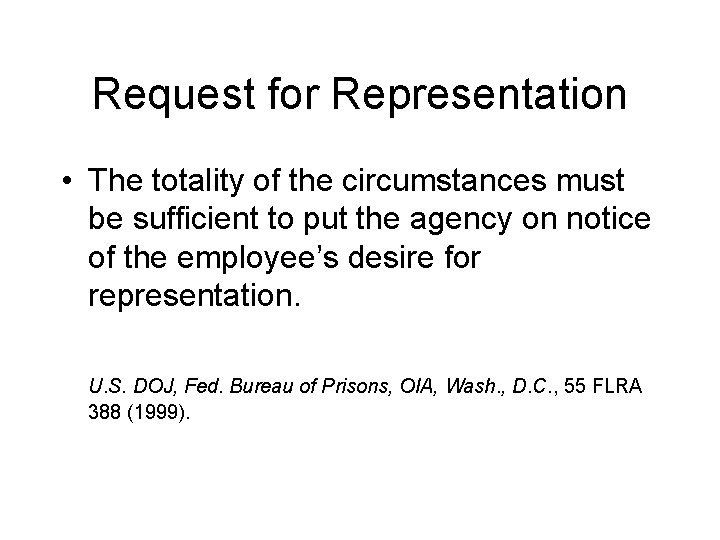 Request for Representation • The totality of the circumstances must be sufficient to put