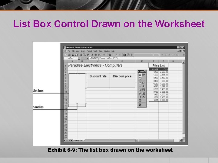 List Box Control Drawn on the Worksheet Exhibit 6 -9: The list box drawn List Box Control Drawn on the Worksheet Exhibit 6 -9: The list box drawn