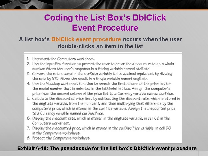 Coding the List Box’s Dbl. Click Event Procedure A list box’s Dbl. Click event Coding the List Box’s Dbl. Click Event Procedure A list box’s Dbl. Click event