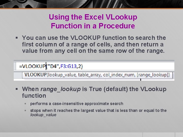 Using the Excel VLookup Function in a Procedure § You can use the VLOOKUP Using the Excel VLookup Function in a Procedure § You can use the VLOOKUP