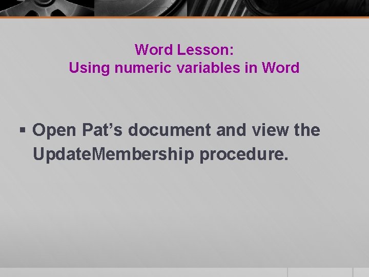 Word Lesson: Using numeric variables in Word § Open Pat’s document and view the Word Lesson: Using numeric variables in Word § Open Pat’s document and view the