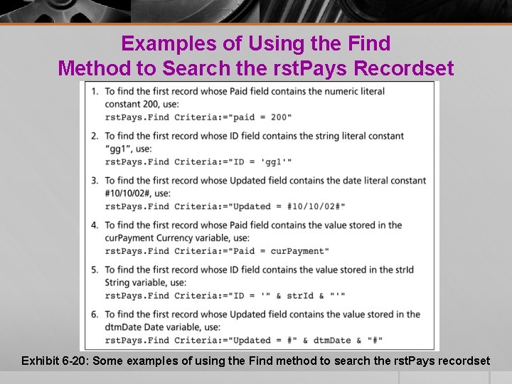 Examples of Using the Find Method to Search the rst. Pays Recordset Exhibit 6 Examples of Using the Find Method to Search the rst. Pays Recordset Exhibit 6