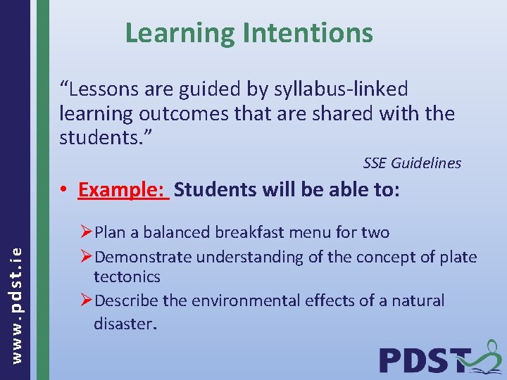 Learning Intentions “Lessons are guided by syllabus-linked learning outcomes that are shared with the