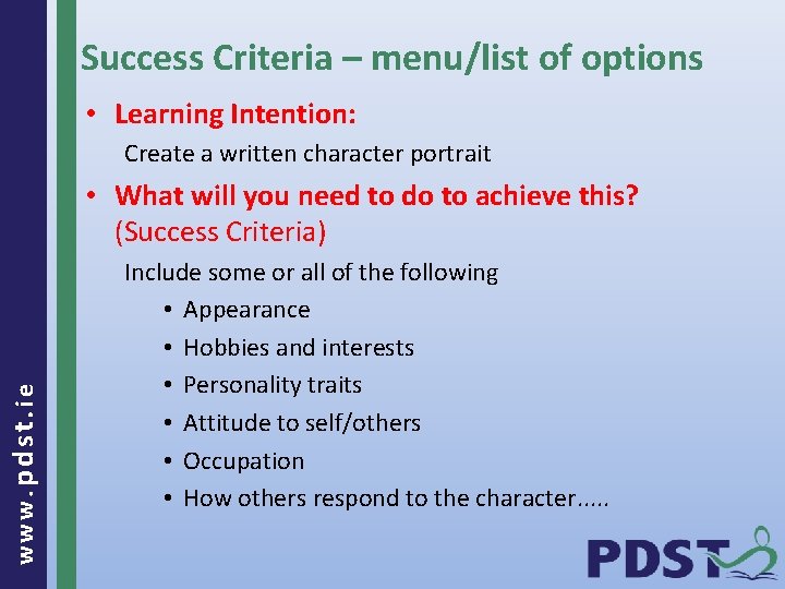 Success Criteria – menu/list of options • Learning Intention: Create a written character portrait