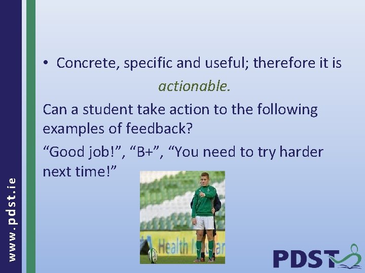 www. pdst. ie • Concrete, specific and useful; therefore it is actionable. Can a