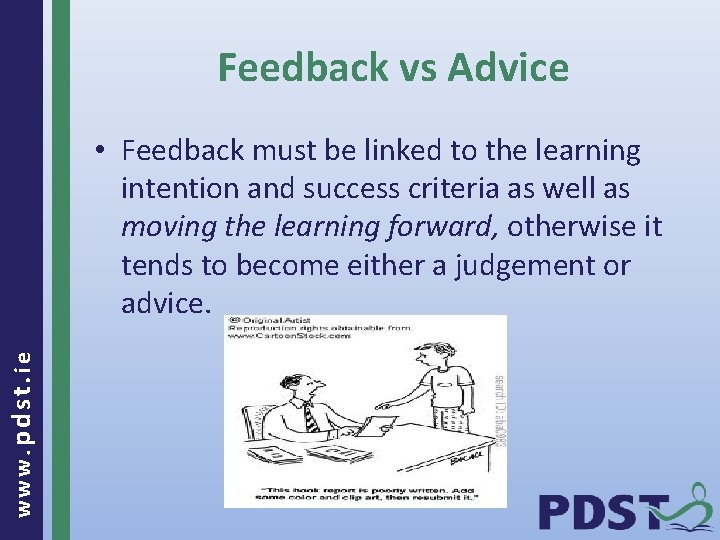 Feedback vs Advice www. pdst. ie • Feedback must be linked to the learning