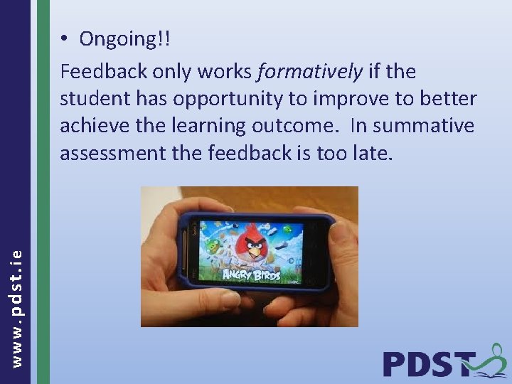 www. pdst. ie • Ongoing!! Feedback only works formatively if the student has opportunity