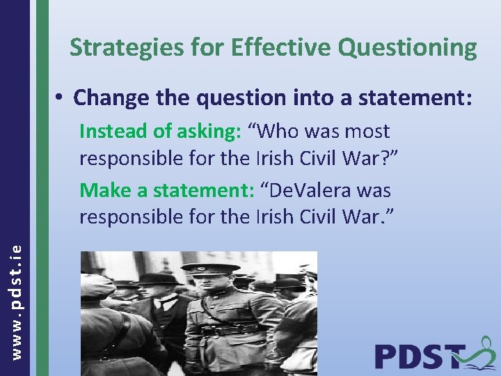 Strategies for Effective Questioning • Change the question into a statement: www. pdst. ie