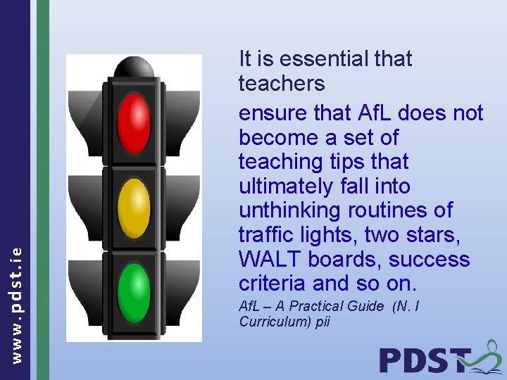 www. pdst. ie Assessment It is essential that teachers ensure that Af. L does