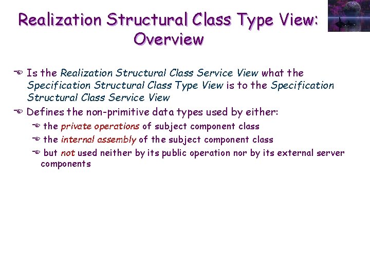 Realization Structural Class Type View: Overview E Is the Realization Structural Class Service View