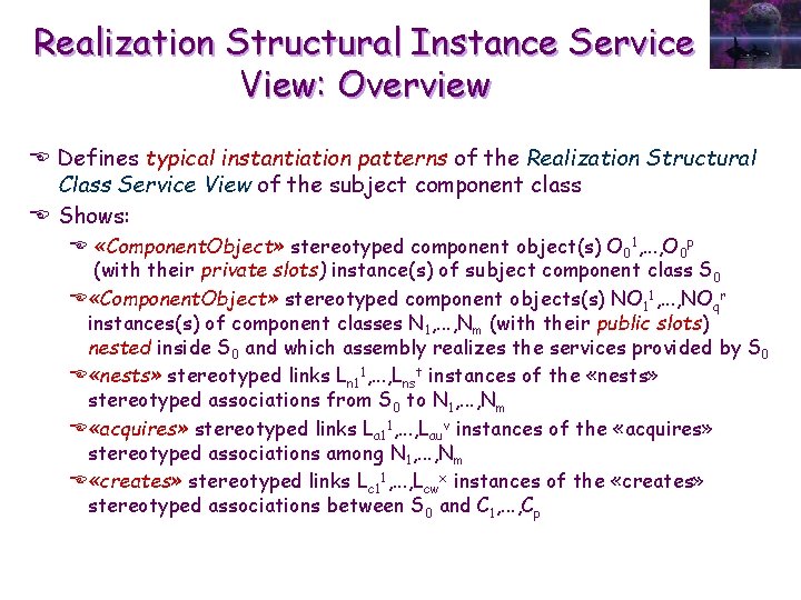 Realization Structural Instance Service View: Overview E Defines typical instantiation patterns of the Realization