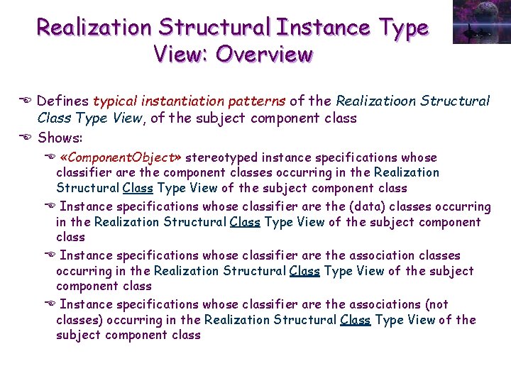 Realization Structural Instance Type View: Overview E Defines typical instantiation patterns of the Realizatioon