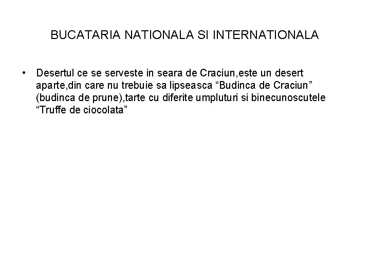 BUCATARIA NATIONALA SI INTERNATIONALA • Desertul ce se serveste in seara de Craciun, este