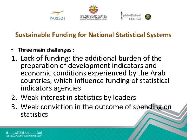 Sustainable Funding for National Statistical Systems • Three main challenges : 1. Lack of