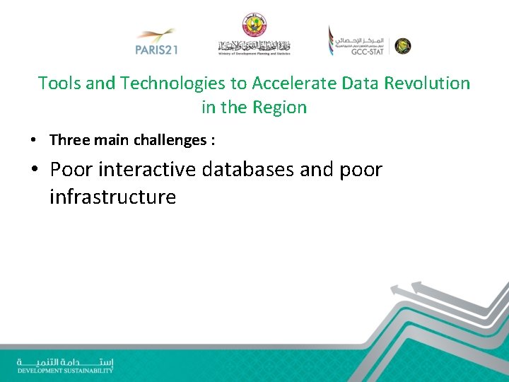 Tools and Technologies to Accelerate Data Revolution in the Region • Three main challenges