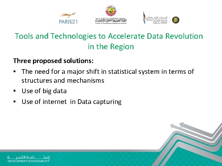 Tools and Technologies to Accelerate Data Revolution in the Region Three proposed solutions: •