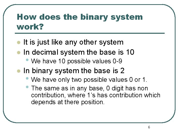 How does the binary system work? It is just like any other system In How does the binary system work? It is just like any other system In