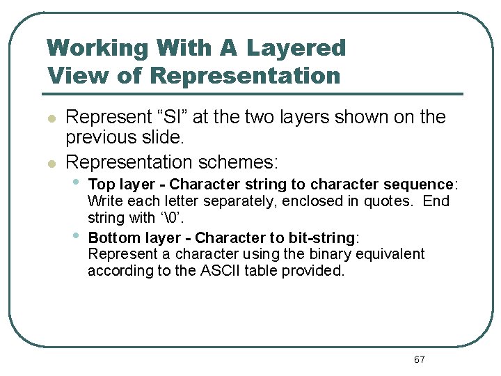 Working With A Layered View of Representation Represent “SI” at the two layers shown