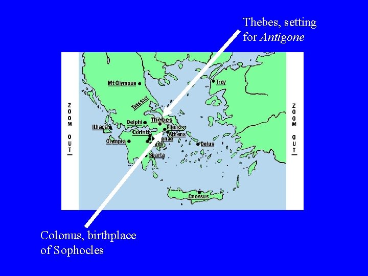 Thebes, setting for Antigone Colonus, birthplace of Sophocles 