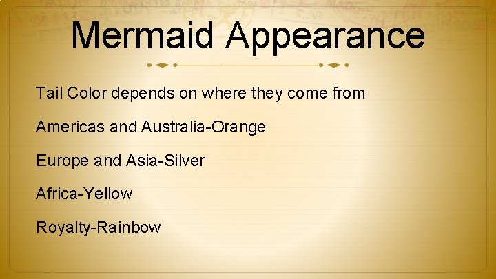 Mermaid Appearance Tail Color depends on where they come from Americas and Australia-Orange Europe