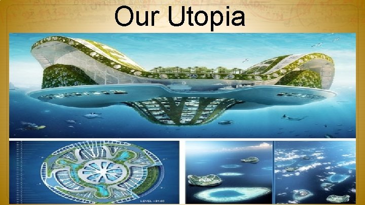 Our Utopia 