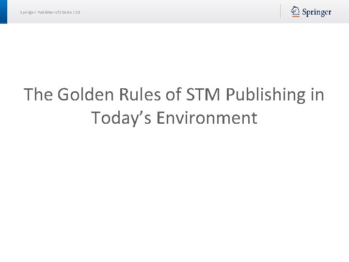 Springer: Publisher of Choice | 15 The Golden Rules of STM Publishing in Today’s