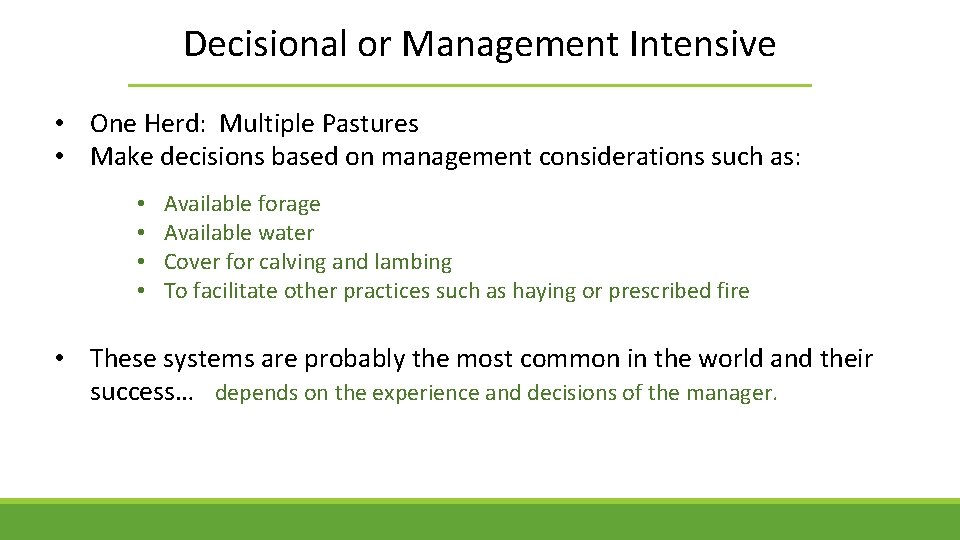 Decisional or Management Intensive • One Herd: Multiple Pastures • Make decisions based on