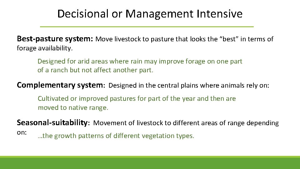 Decisional or Management Intensive Best-pasture system: Move livestock to pasture that looks the “best”