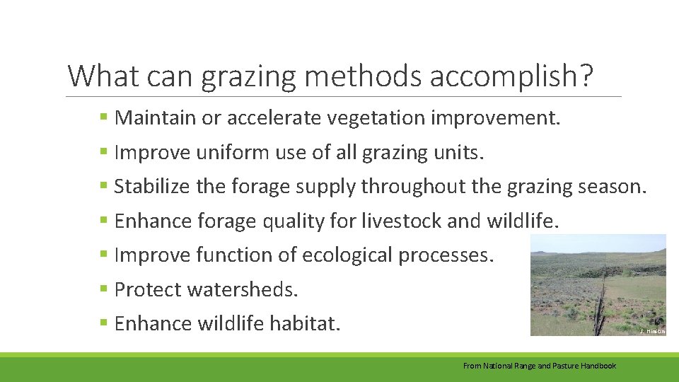 What can grazing methods accomplish? § Maintain or accelerate vegetation improvement. § Improve uniform