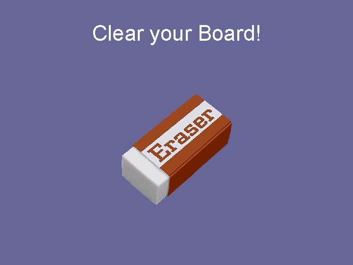 Clear your Board! 