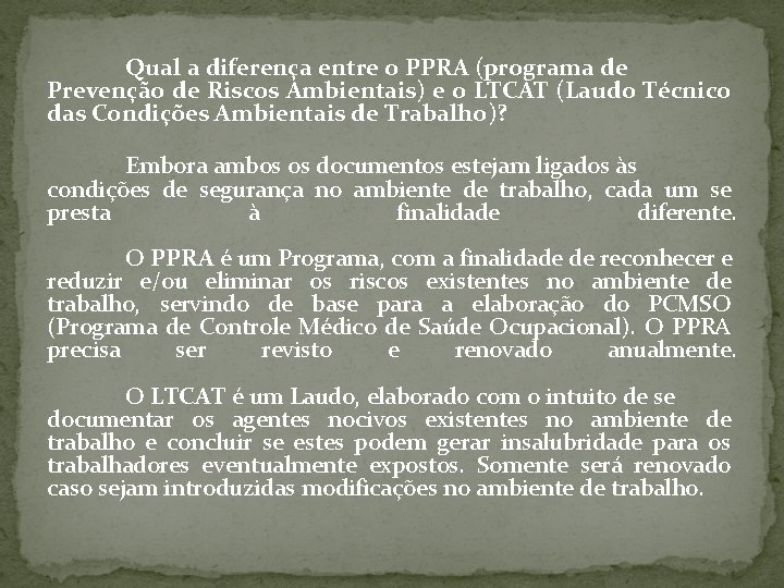 Qual a diferença entre o PPRA (programa de Prevenção de Riscos Ambientais) e o