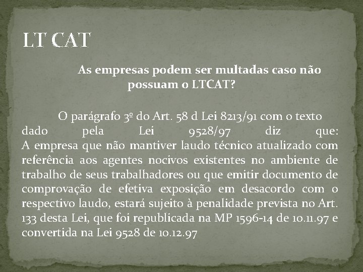 LT CAT As empresas podem ser multadas caso não possuam o LTCAT? O parágrafo
