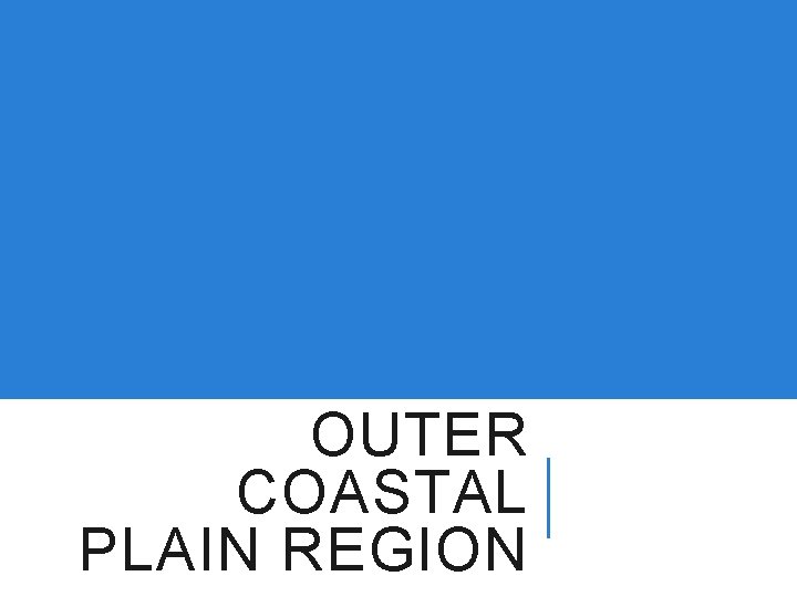 OUTER COASTAL PLAIN REGION 