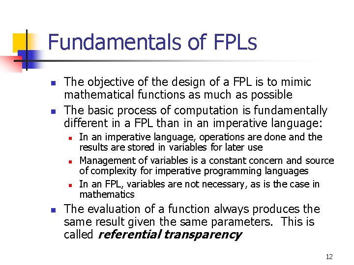 Fundamentals of FPLs n n The objective of the design of a FPL is
